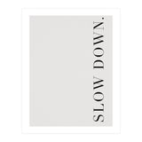 Slow Down White (Print Only) thumbnail