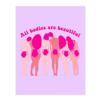 All Bodies Are Beautiful (Print Only)