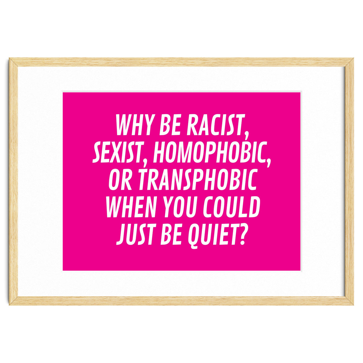 Why Be Racist, Sexist, Homophobic, Or Transphobic When You Could Just Be Quiet Pink