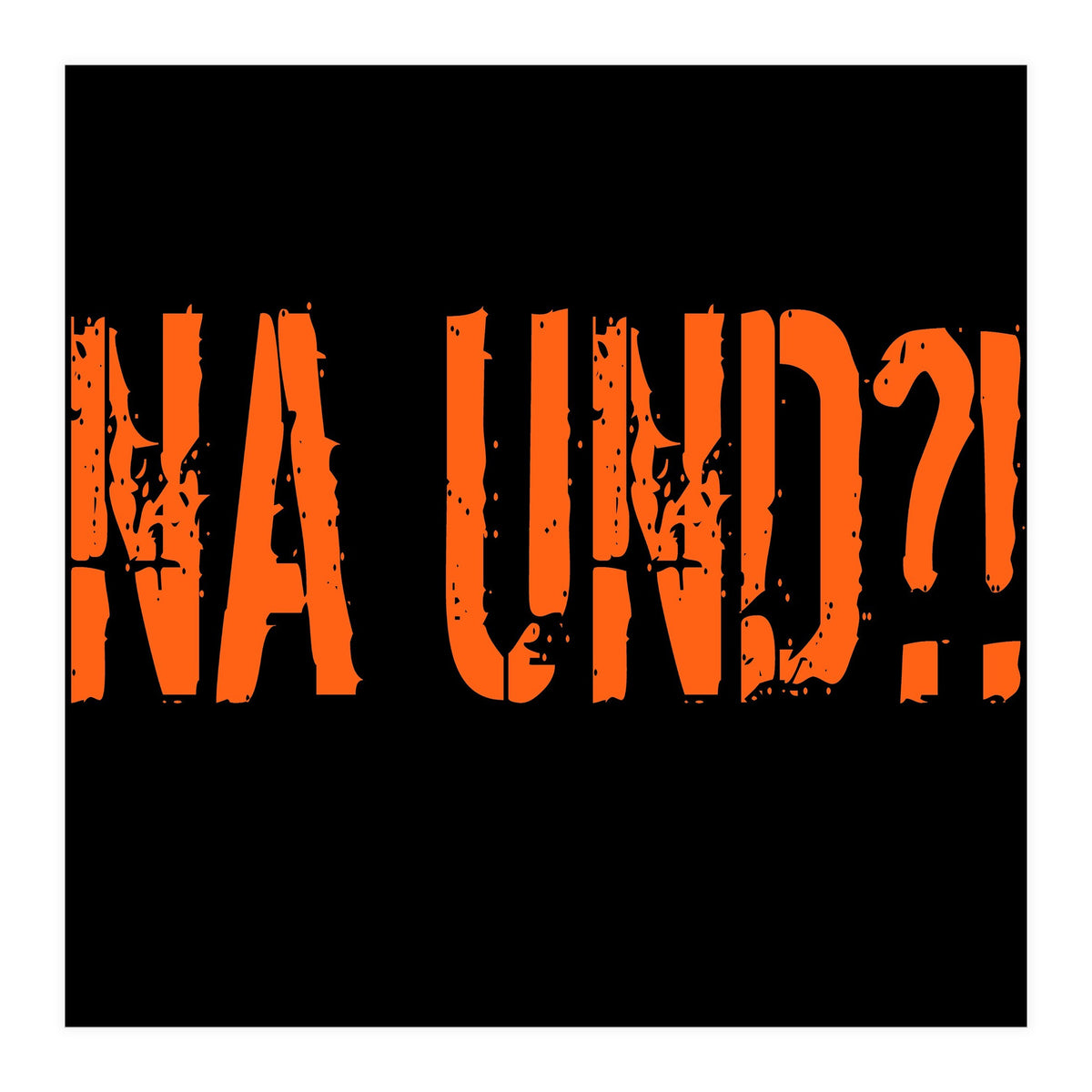 Na Und?! So what?! (Print Only)