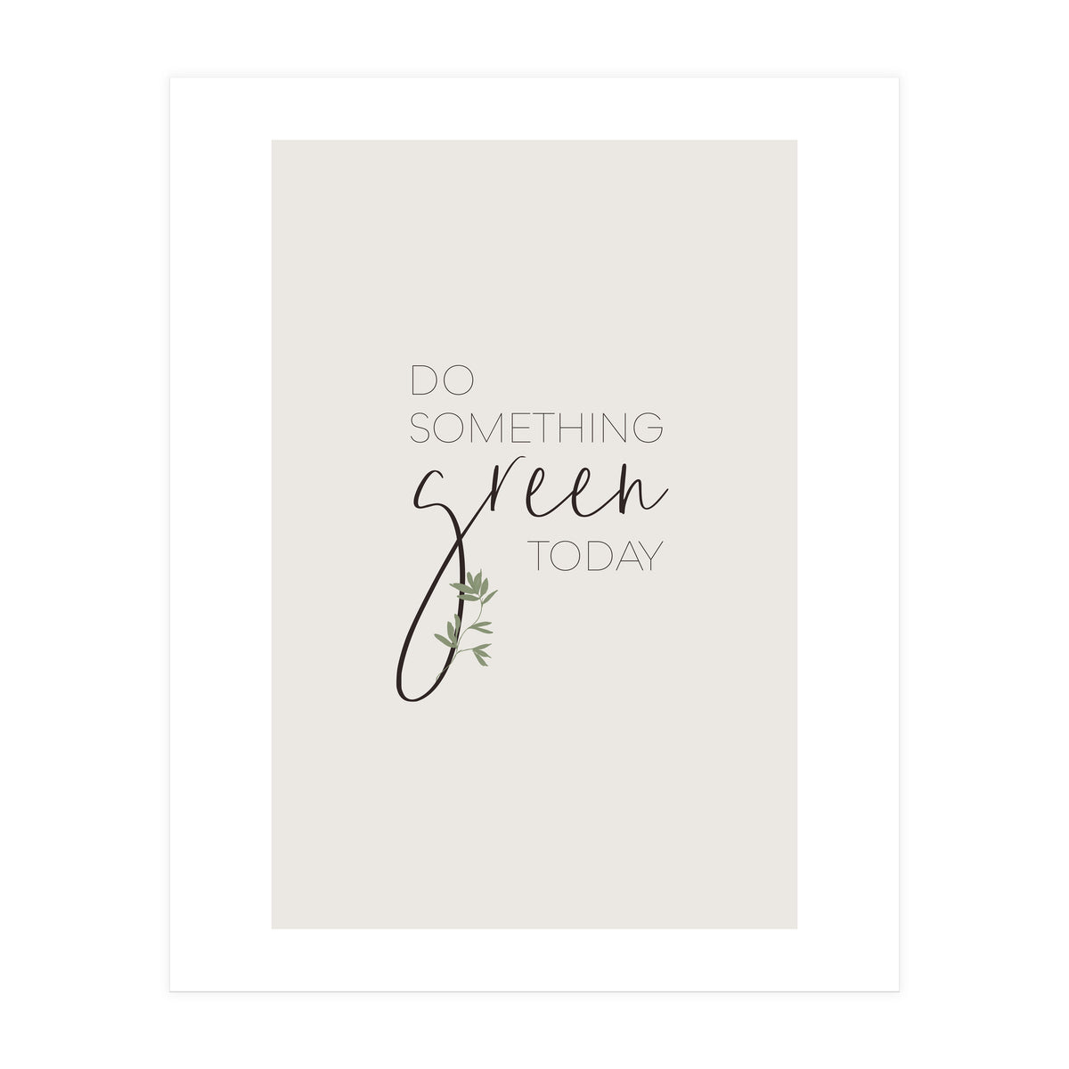 Do something green today (Print Only)