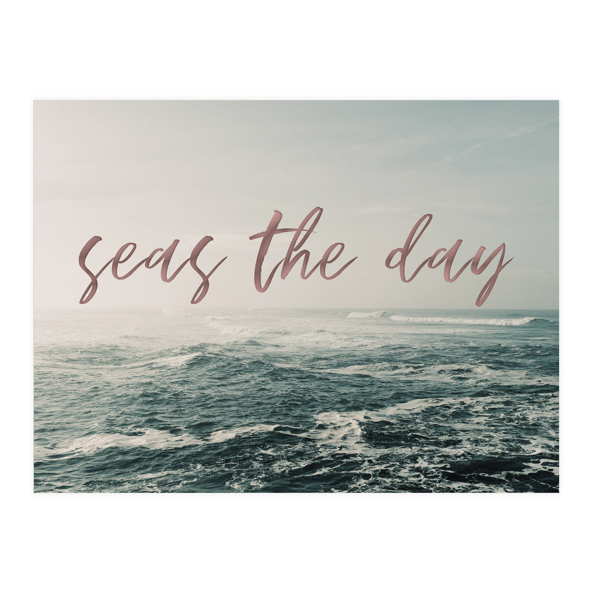 Seas The Day (Print Only)