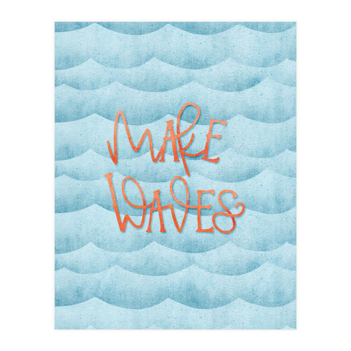 Make Waves (Print Only)