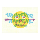 Whatever Happens Happens (Print Only) thumbnail