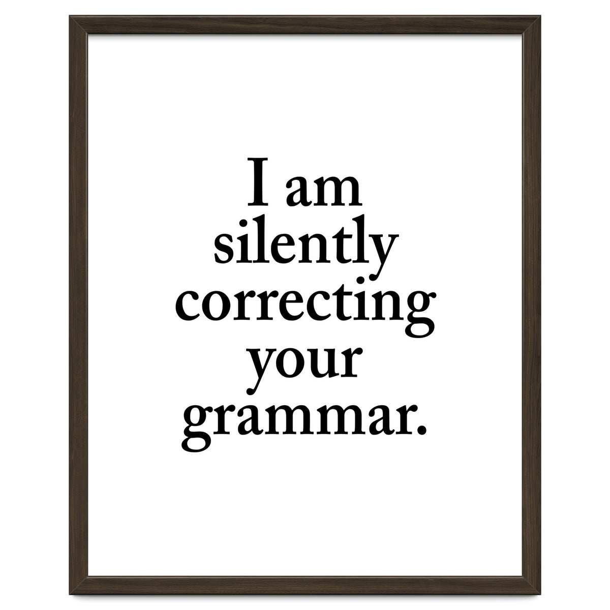 I Am Silently Correcting Your Grammar