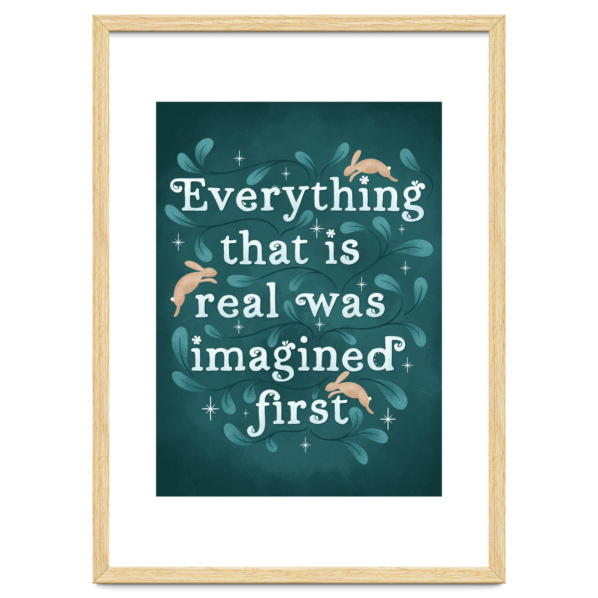 Everything That Is Real Was Imagined First