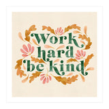 Work Hard and Be Kind (Print Only) thumbnail