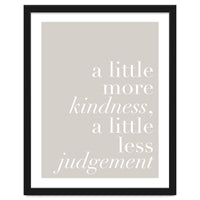 A Little More Kindness A Little Less Judgement Beige