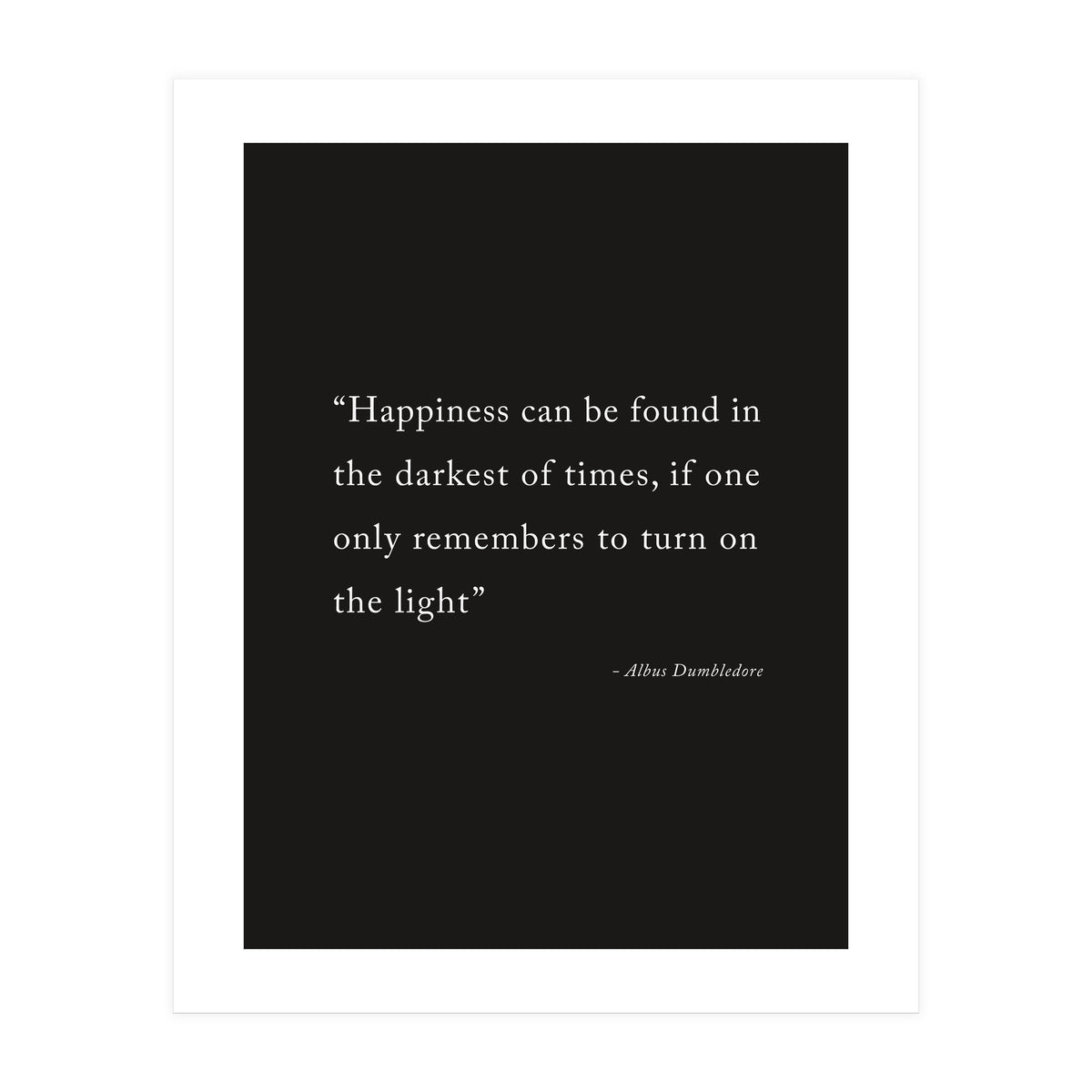 Happiness Can Be Found Dumbledore Quote (Print Only)