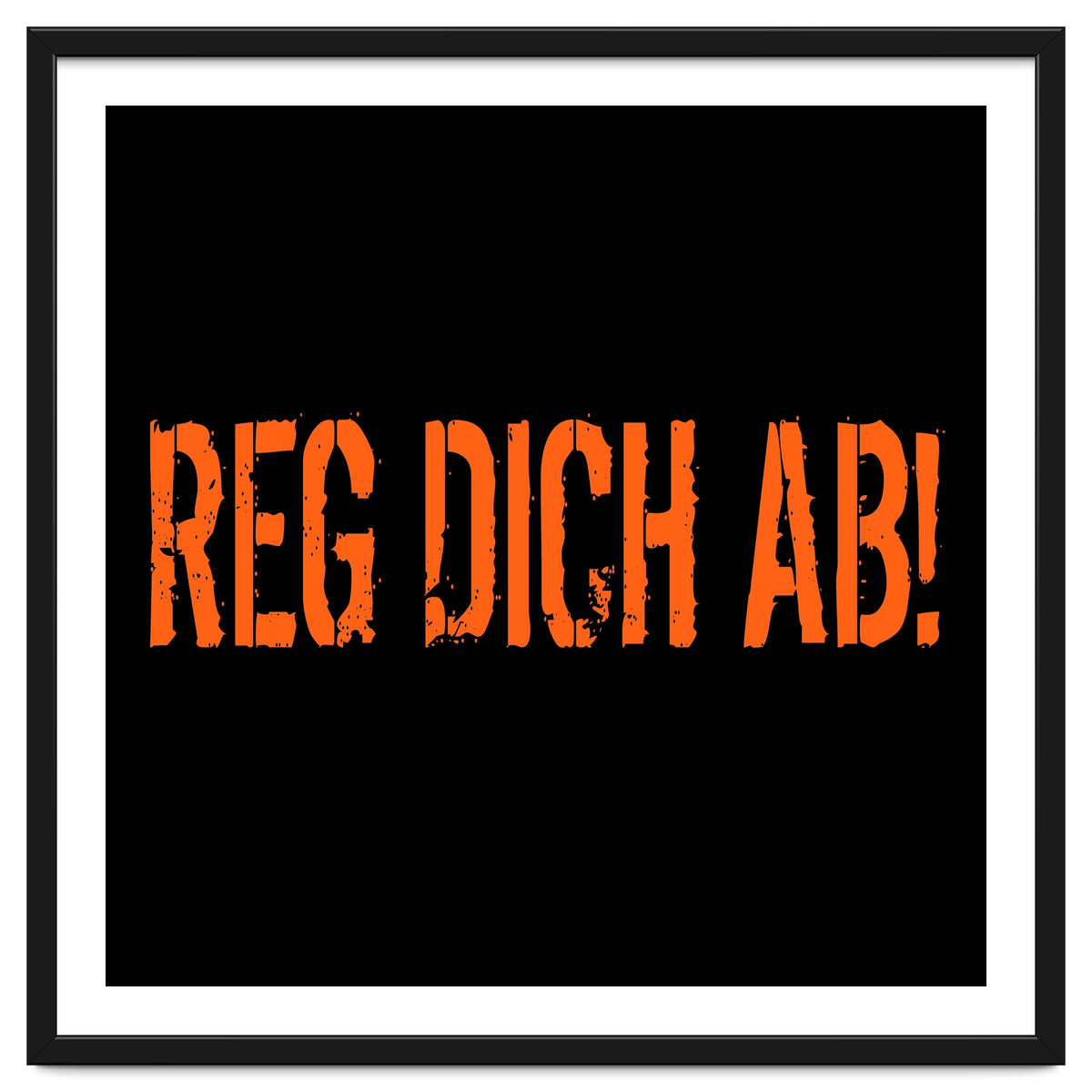 Reg Dich Ab - Calm down!