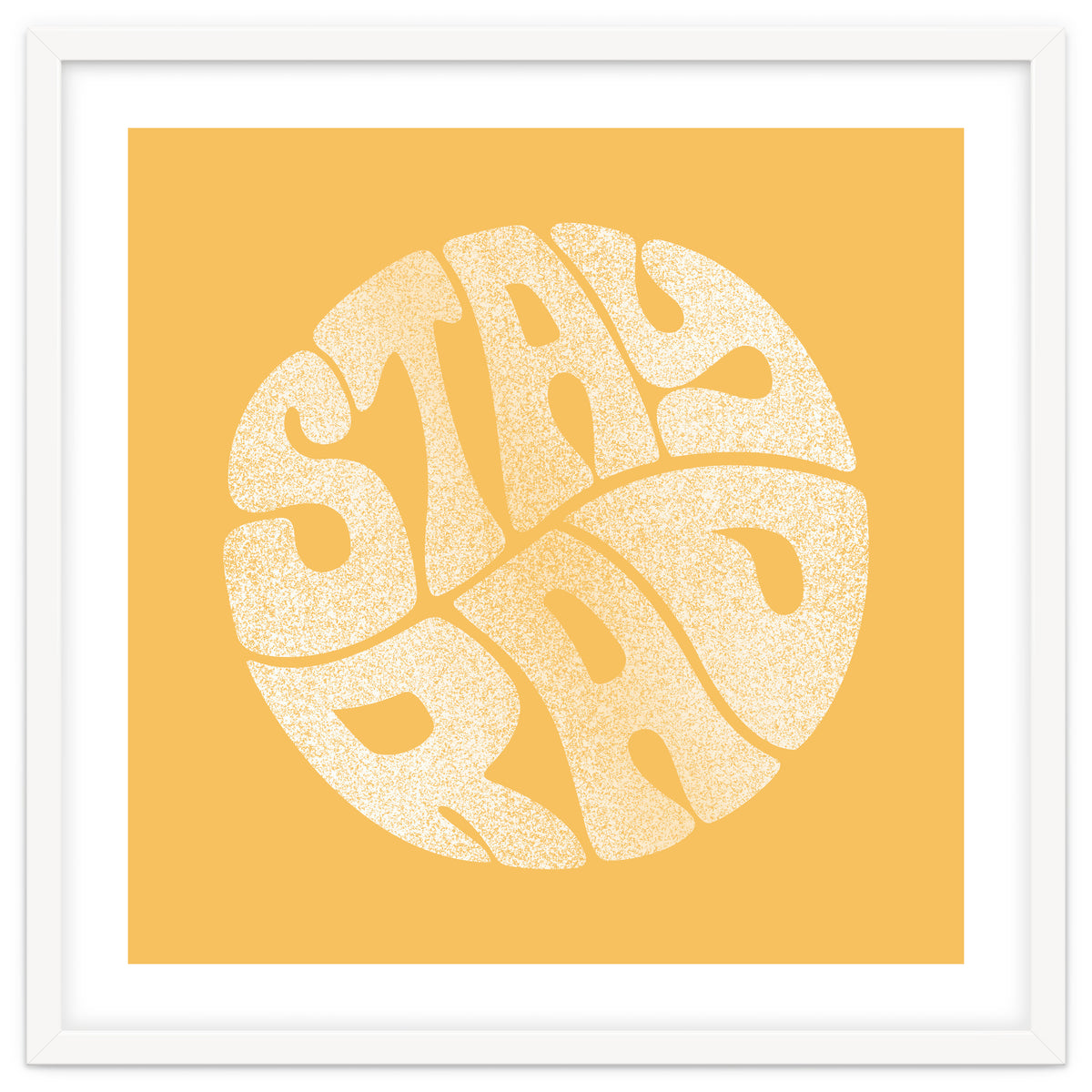 Stay Rad (Yellow)