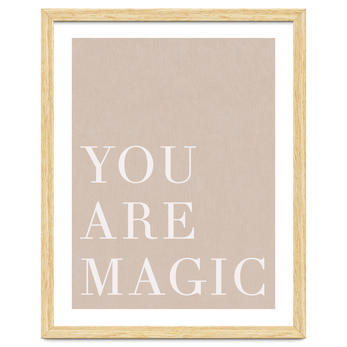You Are Magic Beige