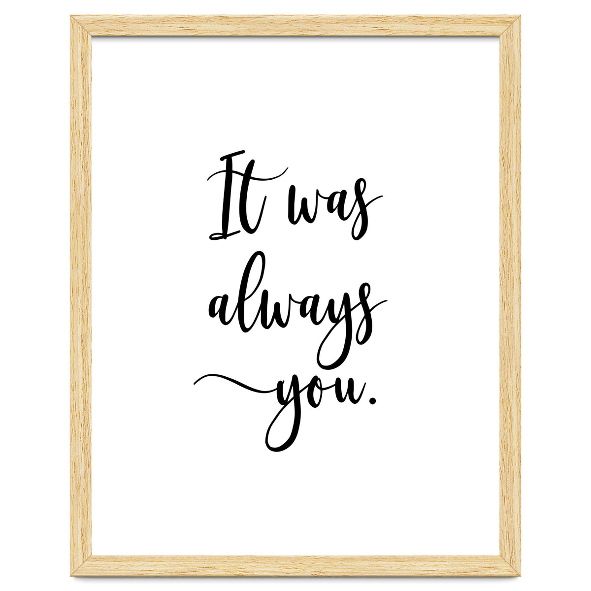 It Was Always You