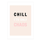 Chill I'ts Only Chaos  (Print Only) thumbnail