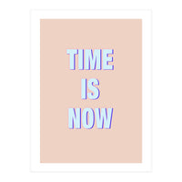 Time Is Now (Print Only)