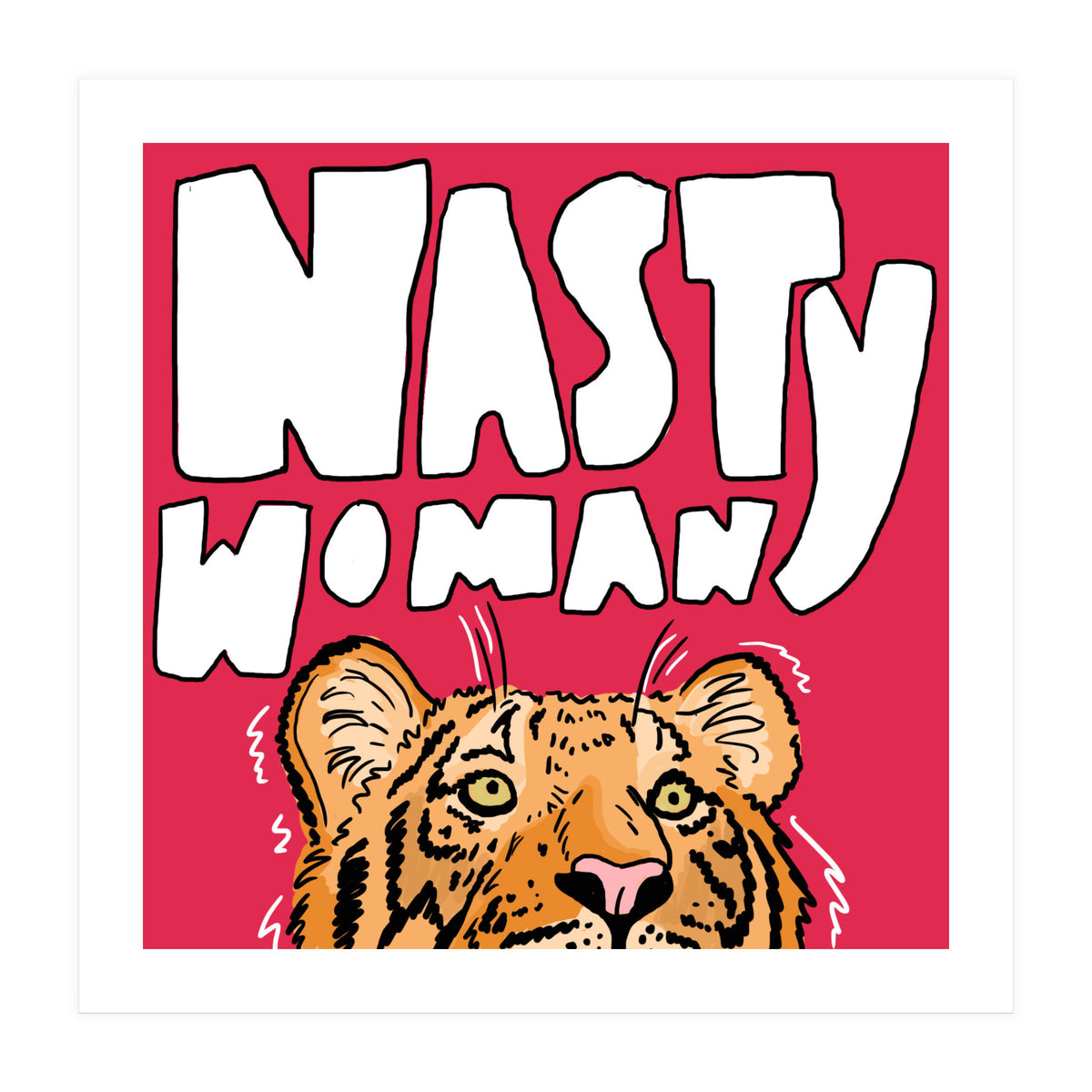 Nasty Woman (Print Only)