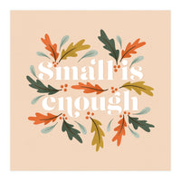 Small Is Enough (Print Only)