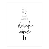 SAVE WATER - DRINK WINE (Print Only) thumbnail