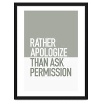 RATHER APOLOGIZE