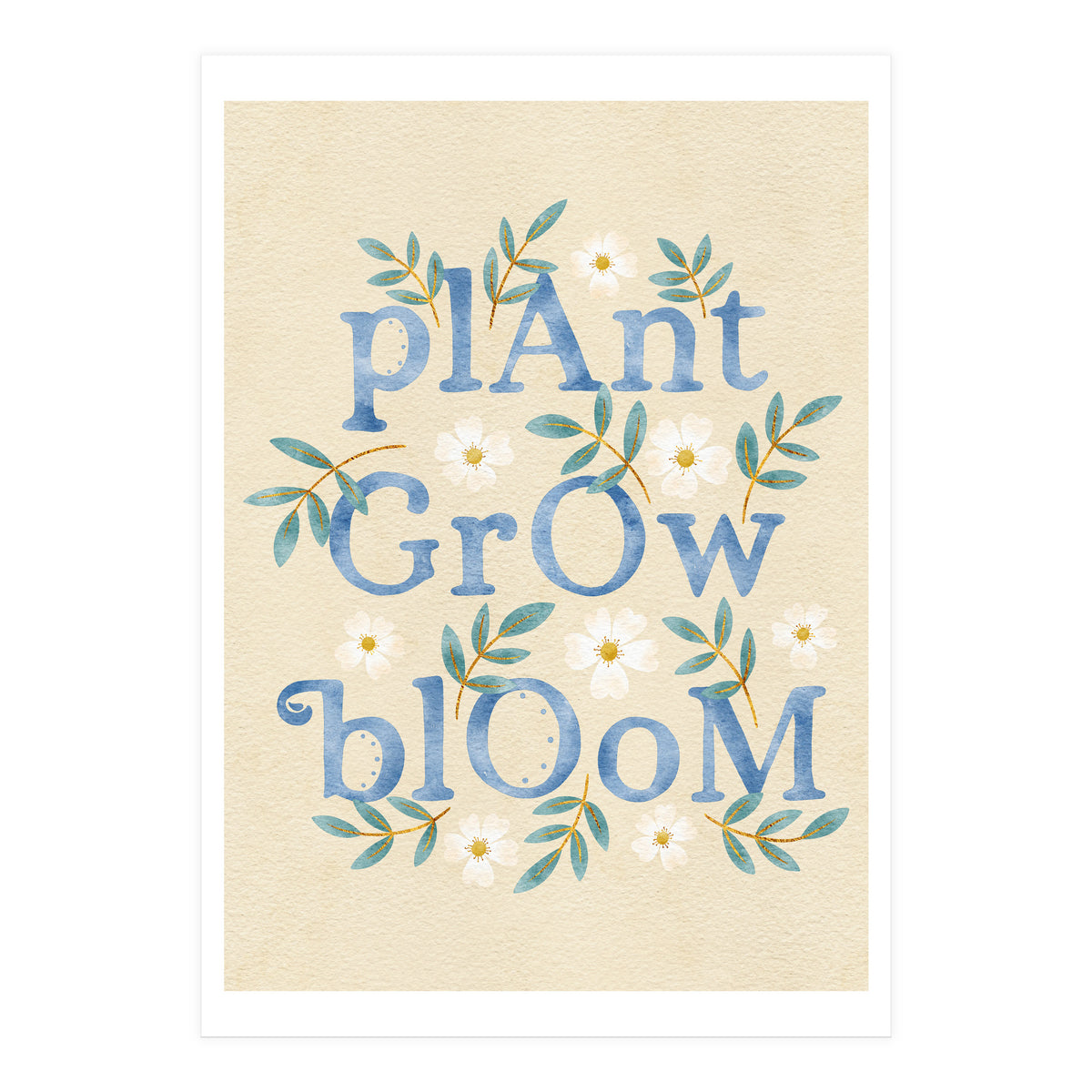 Plant, Grow, Bloom (Print Only)