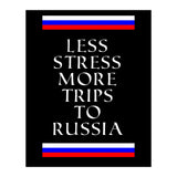 Less stress more trips to Russia. (Print Only) thumbnail
