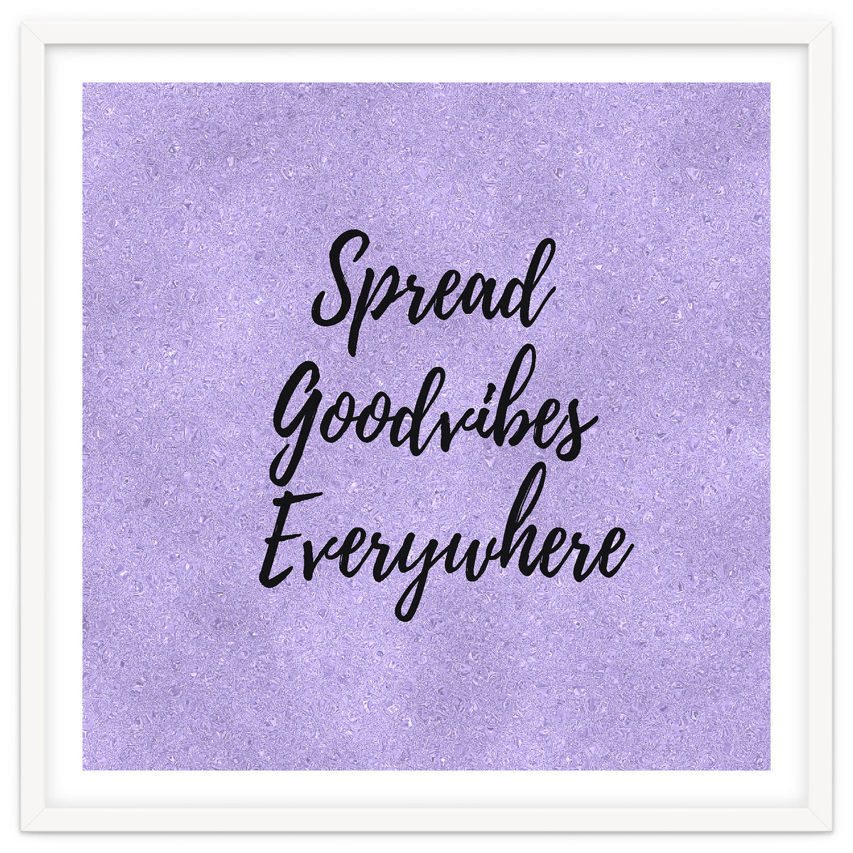 Spread Good Vibes Everywhere