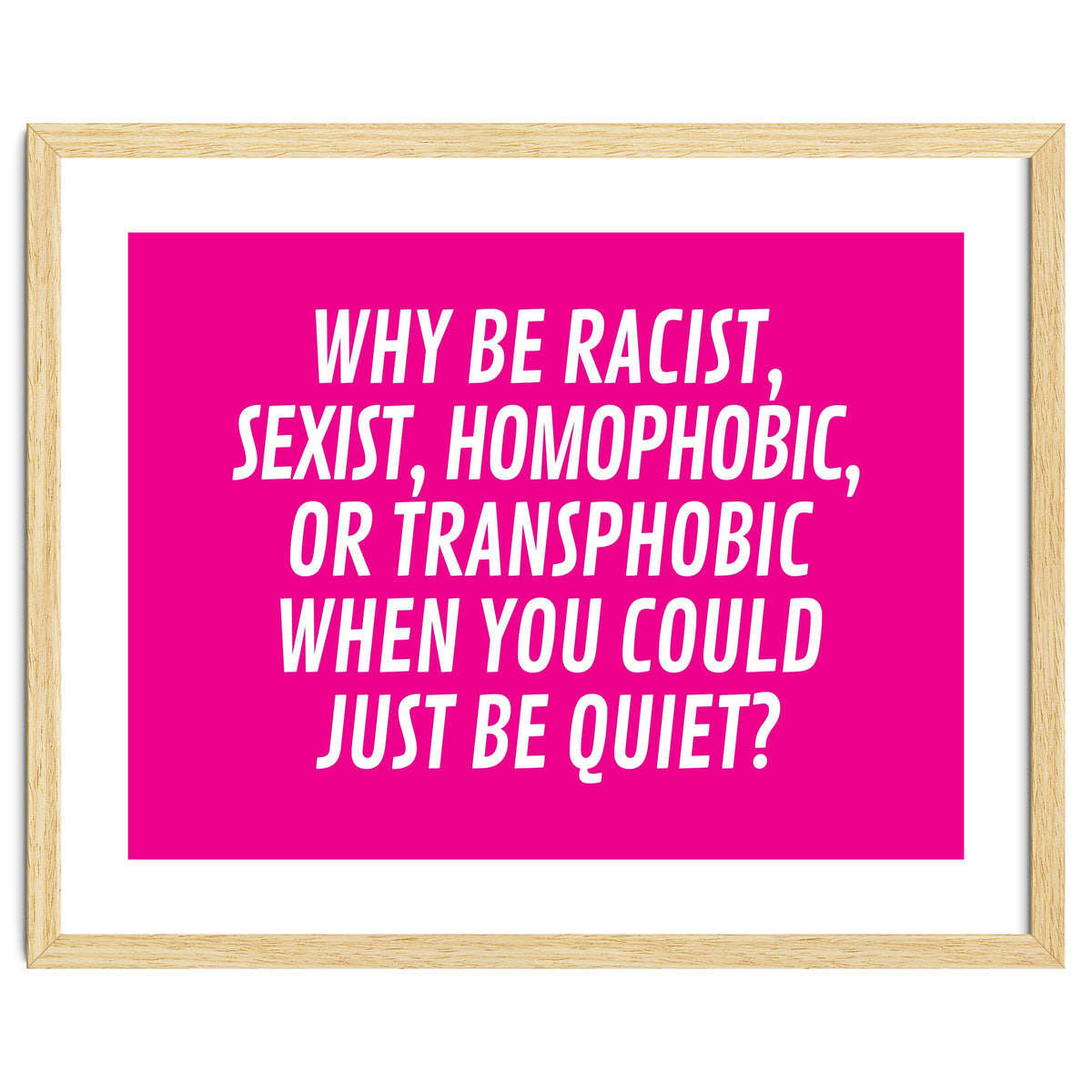 Why Be Racist, Sexist, Homophobic, Or Transphobic When You Could Just Be Quiet Pink