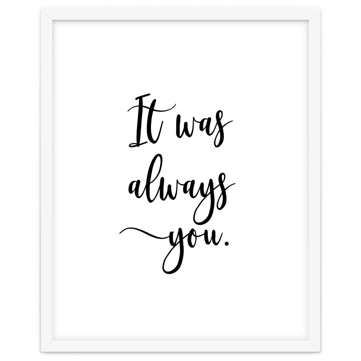 It Was Always You