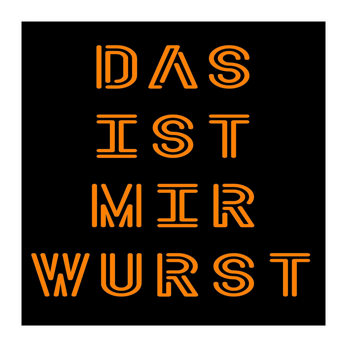 Das Ist Mir Wurst - German saying (Print Only)