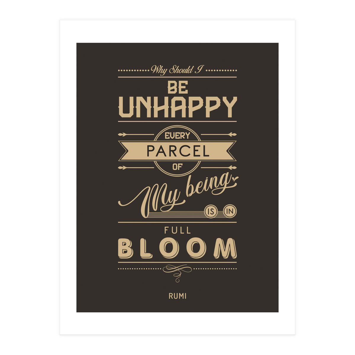 My Being Is In Full Bloom - Rumi Quote Typography (Print Only)