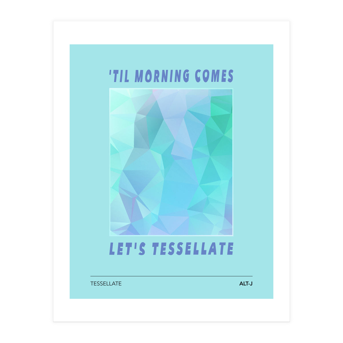 Alt-J - Tesselate (Print Only)