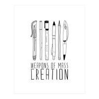 Weapons Of Mass Creation  (Print Only)