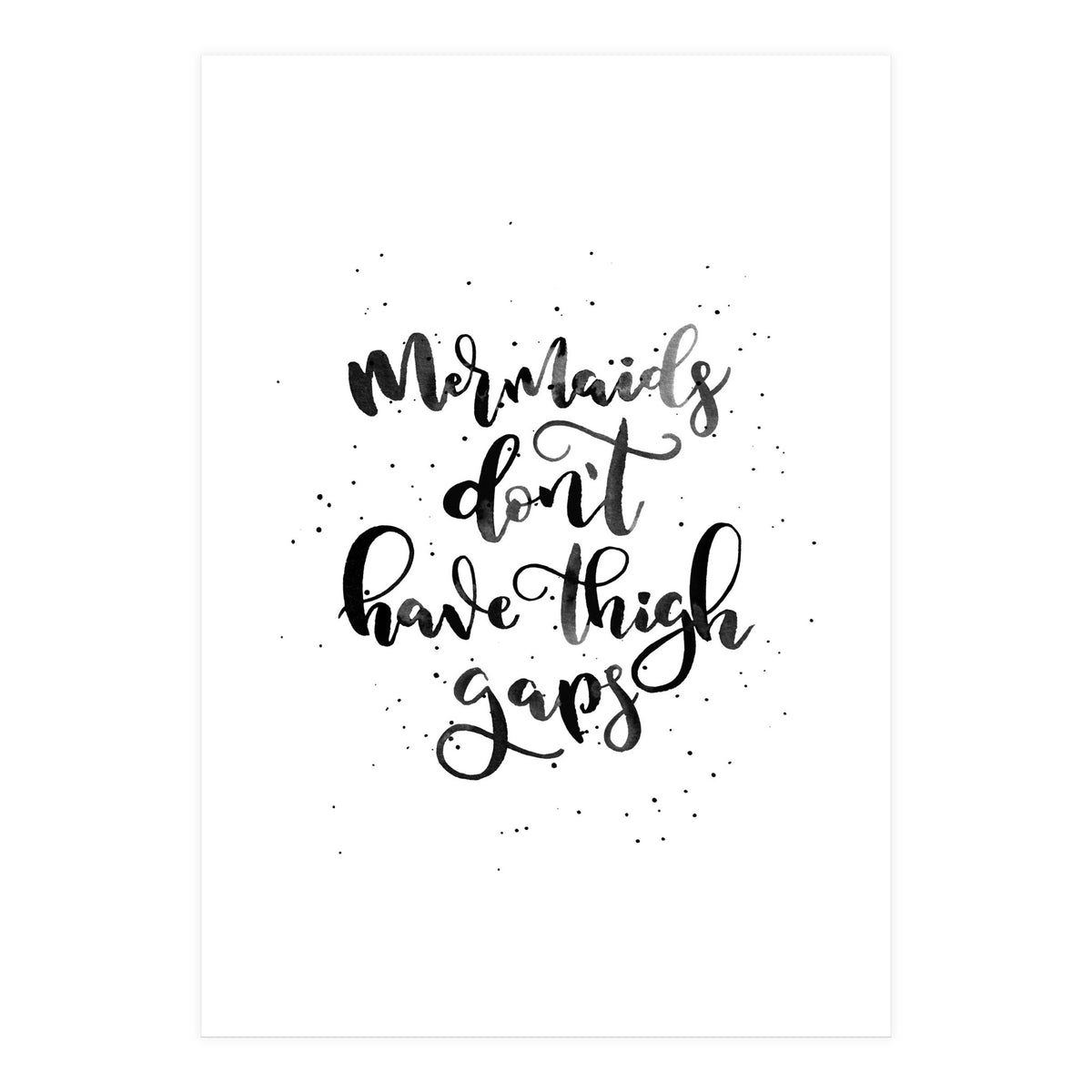 Mermaids Don't Have Thigh Gaps (Print Only)