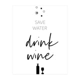SAVE WATER - DRINK WINE (Print Only) thumbnail