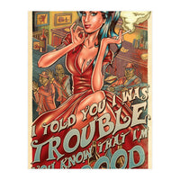 I Told You I Was Trouble (Print Only)