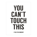 You Cant Touch This White (Print Only) thumbnail