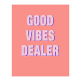 Good Vibes Dealer  (Print Only) thumbnail