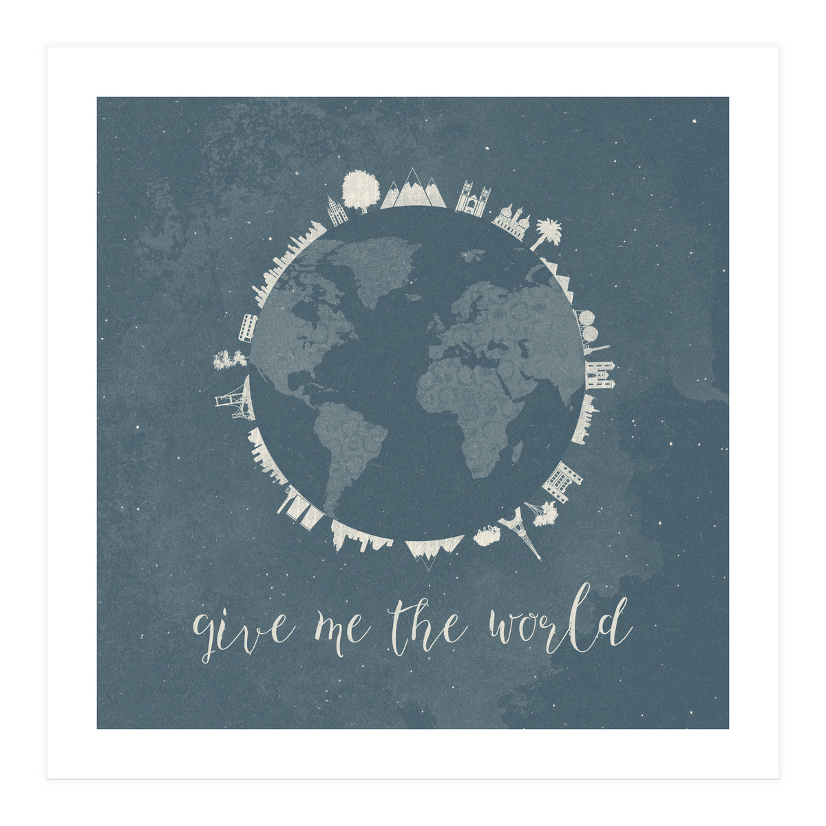 Give me the world (Print Only)