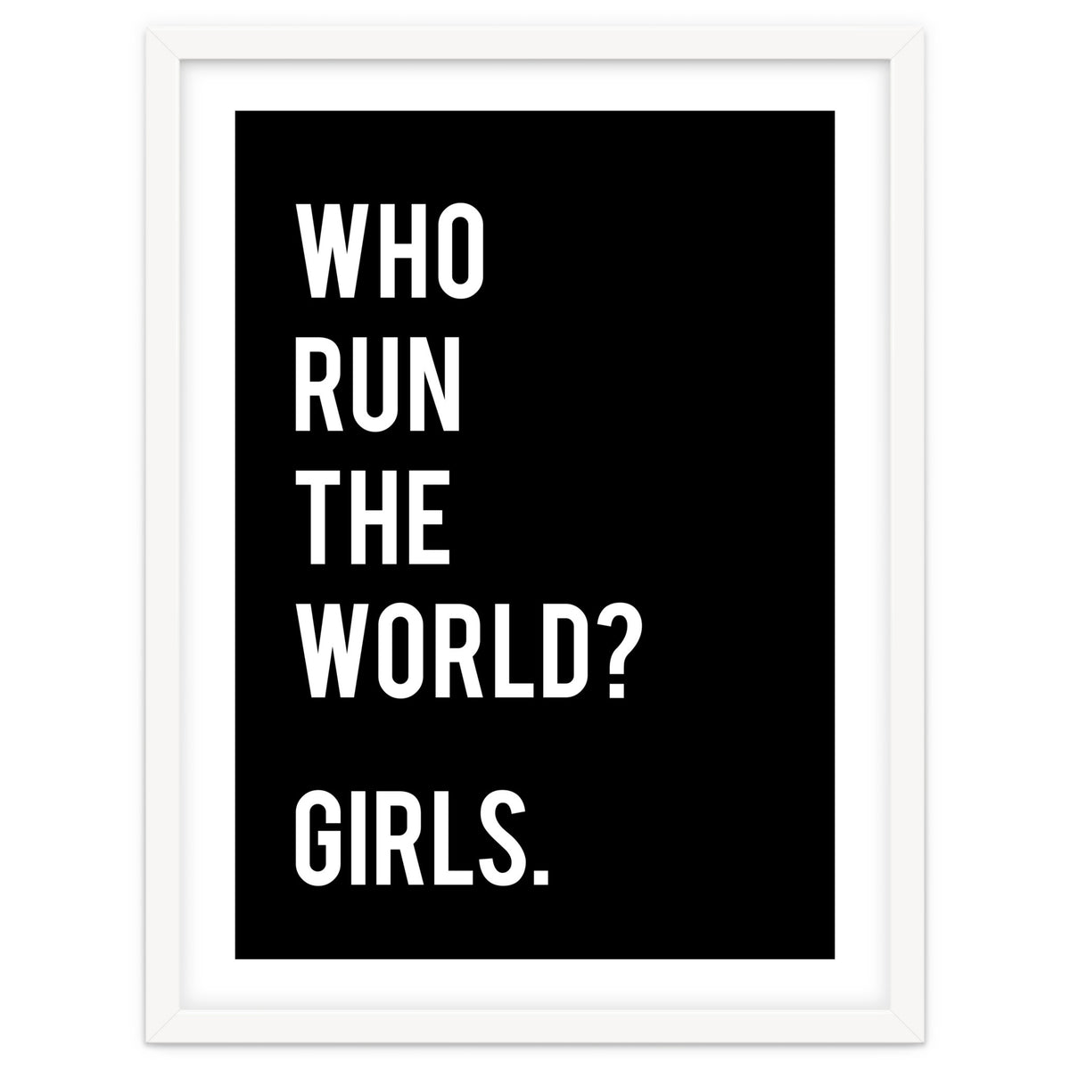 Who Run The World? Girls.