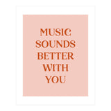 Music Sounds Better With You II (Print Only) thumbnail