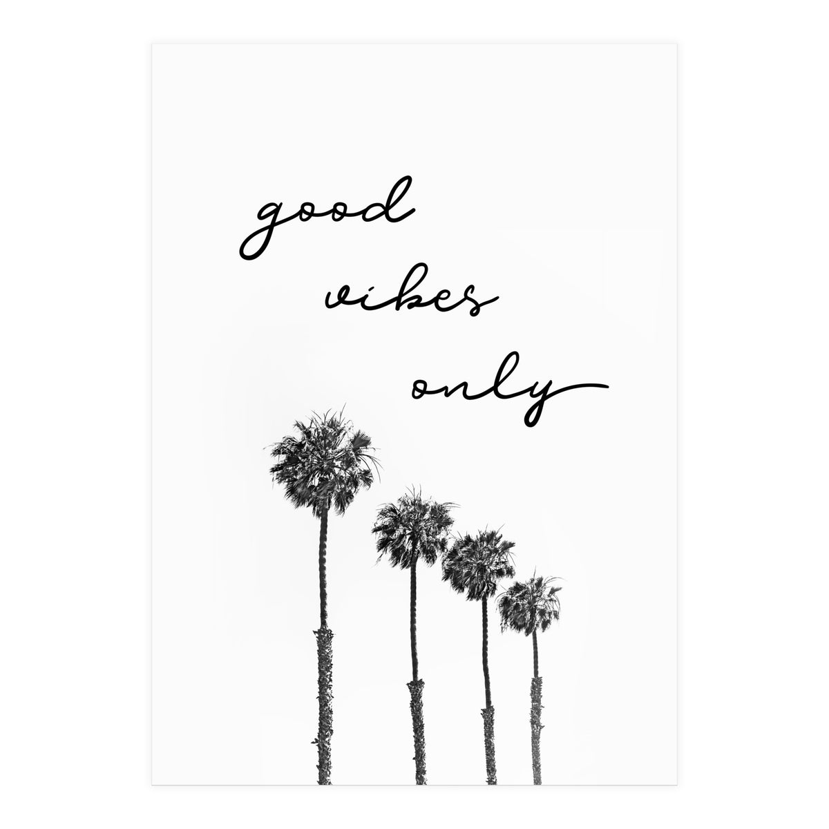 GOOD VIBES ONLY Dreaming under palm trees (Print Only)