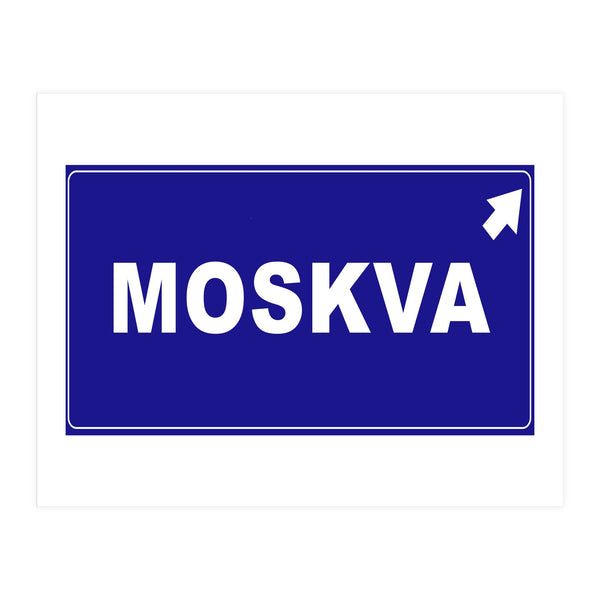 Let`s go to Moskva, Russia! Blue road sign (Print Only)