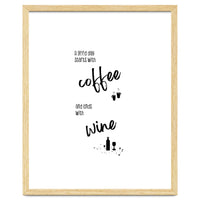 A good day starts with coffee and ends with wine