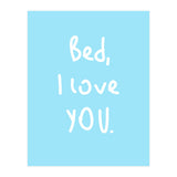 Bed I Love You (Print Only) thumbnail