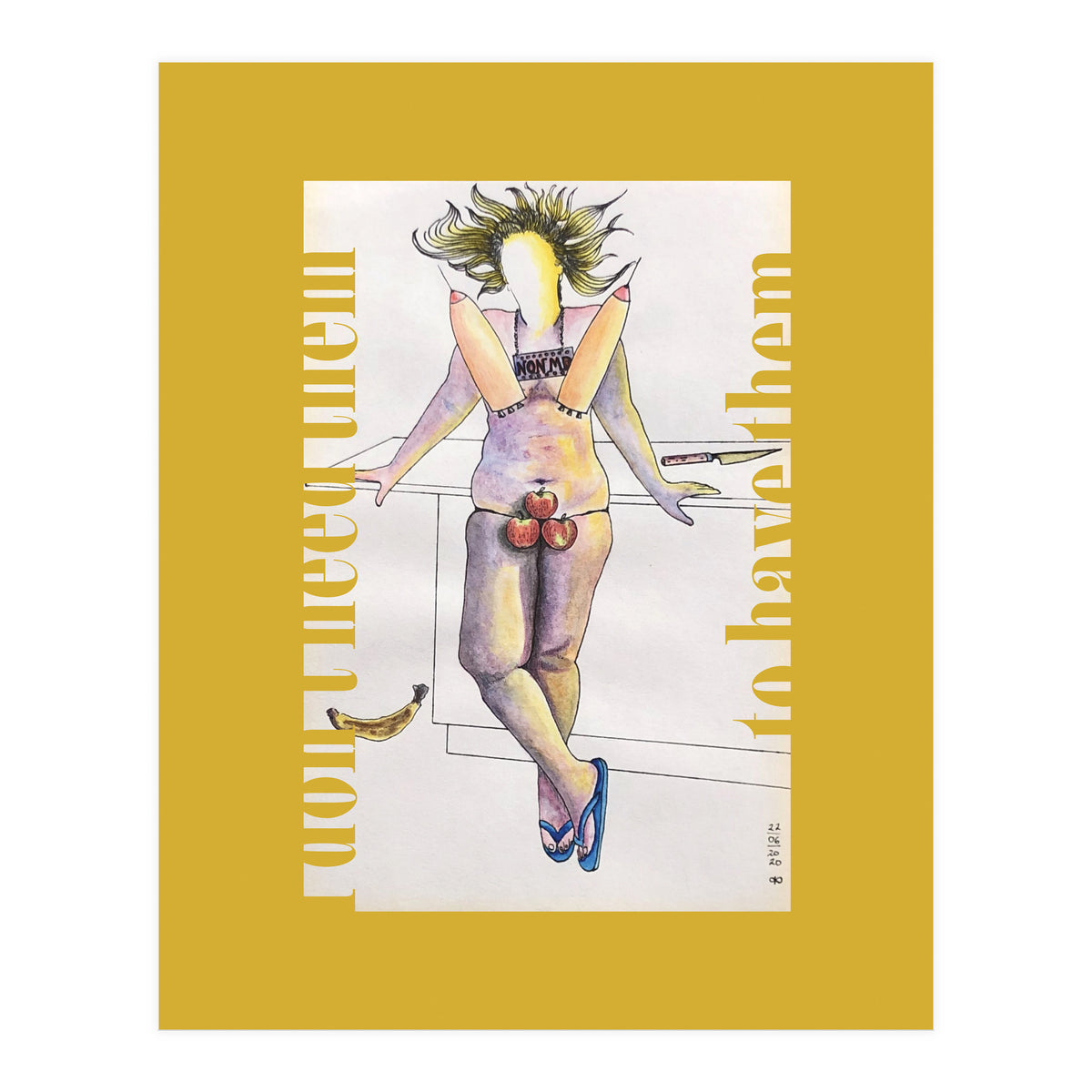 I Don't Need Them To Have Them (Print Only)