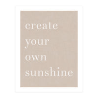 Create You Own Sunshine (Print Only)