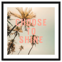 Choose To Shine