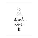 SAVE WATER - DRINK WINE (Print Only) thumbnail