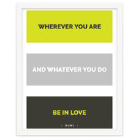 Be In Love - Rumi Quote Typography