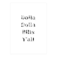 Dolla Dolla Bills (Print Only)